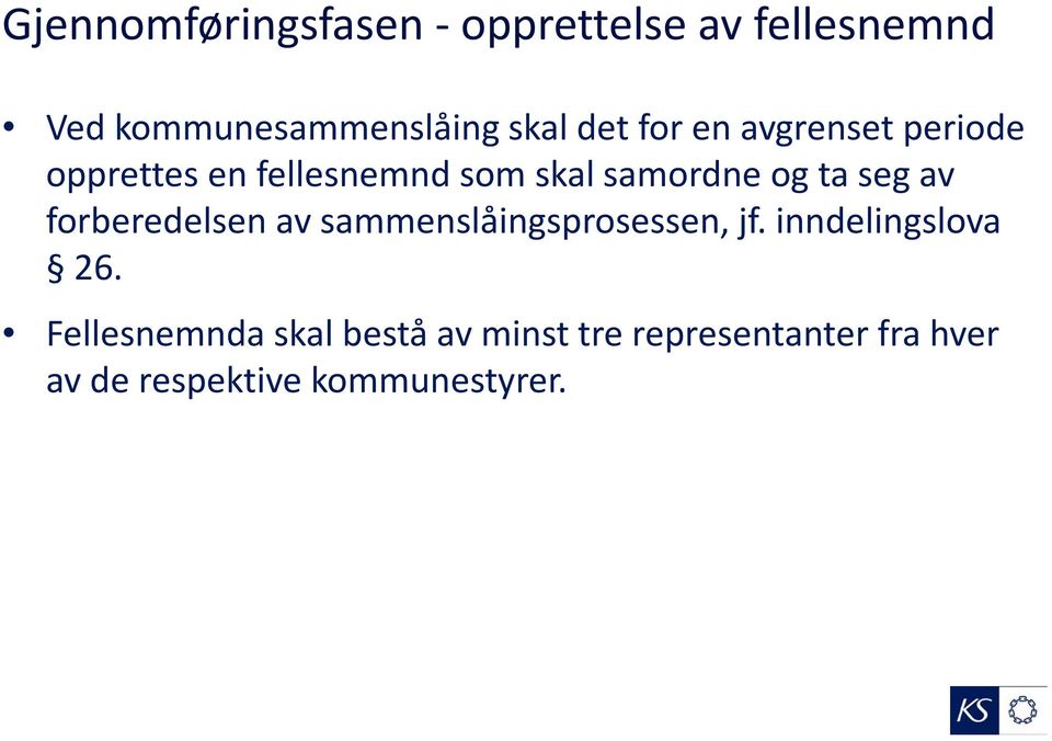 seg av forberedelsen av sammenslåingsprosessen, jf. inndelingslova 26.