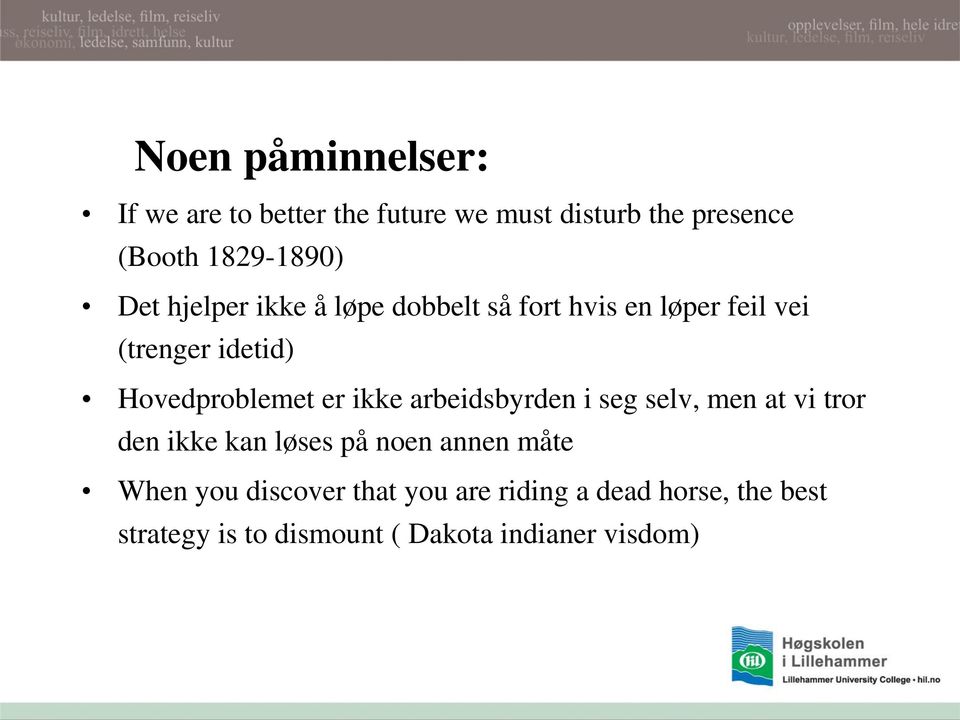 er ikke arbeidsbyrden i seg selv, men at vi tror den ikke kan løses på noen annen måte When you