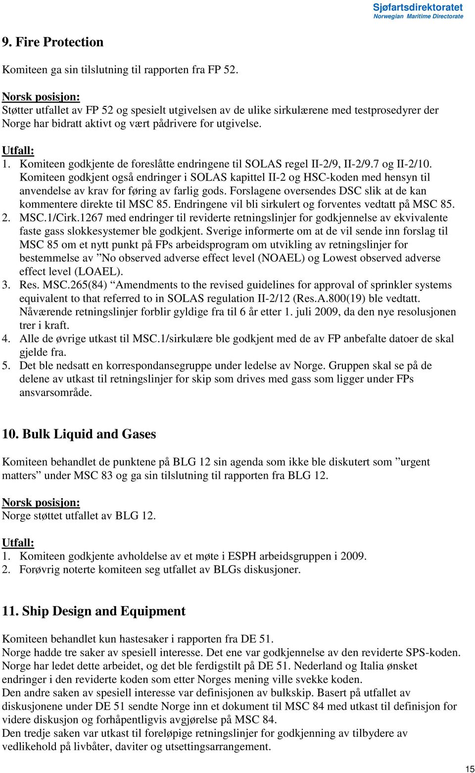 Komiteen godkjente de foreslåtte endringene til SOLAS regel II-2/9, II-2/9.7 og II-2/10.