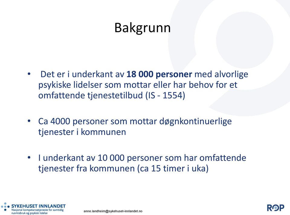 som mottar døgnkontinuerlige tjenester i kommunen I underkant av 10 000 personer som