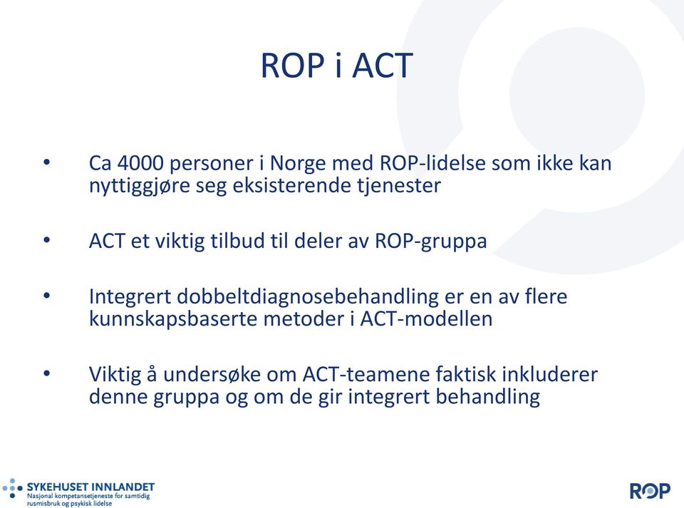 dobbeltdiagnosebehandling er en av flere kunnskapsbaserte metoder i ACT-modellen