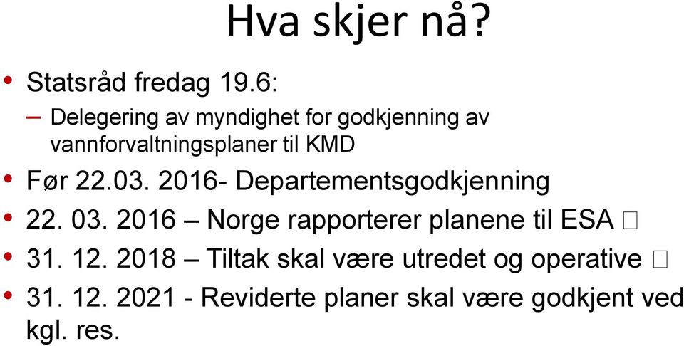 Før 22.03. 2016- Departementsgodkjenning 22. 03.