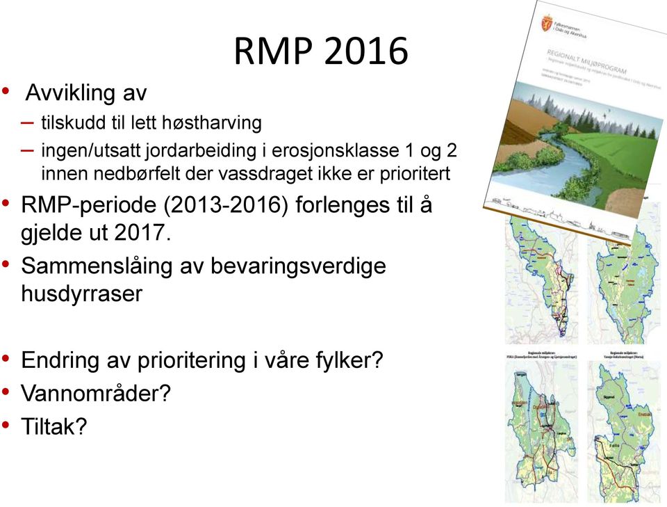 RMP-periode (2013-2016) forlenges til å gjelde ut 2017.