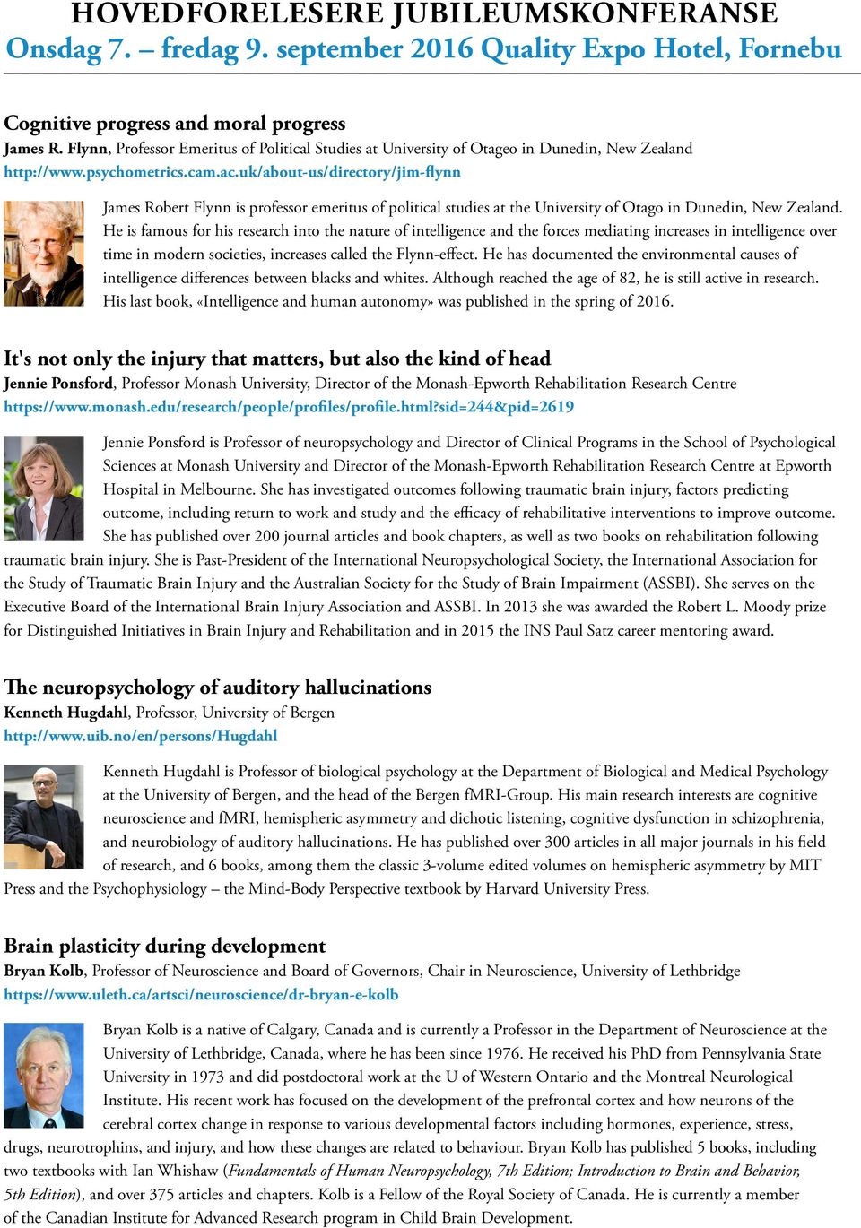 uk/about-us/directory/jim-flynn James Robert Flynn is professor emeritus of political studies at the University of Otago in Dunedin, New Zealand.