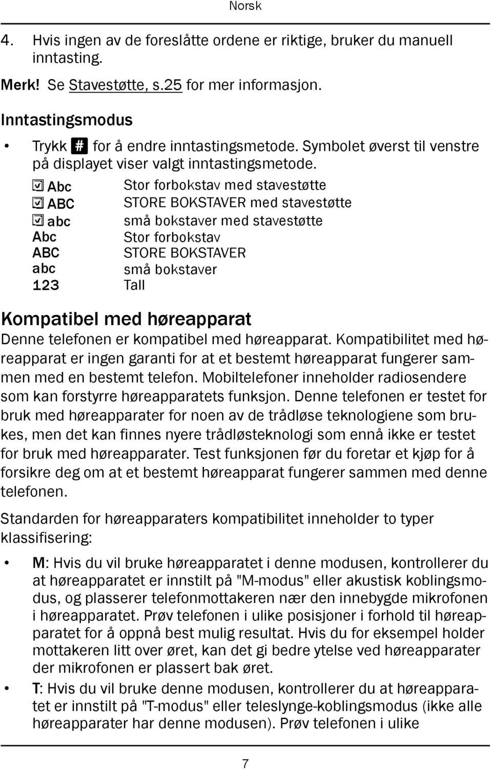 Abc Stor forbokstav med stavestøtte ABC STORE BOKSTAVER med stavestøtte abc små bokstaver med stavestøtte Abc Stor forbokstav ABC STORE BOKSTAVER abc små bokstaver 123 Tall Kompatibel med høreapparat