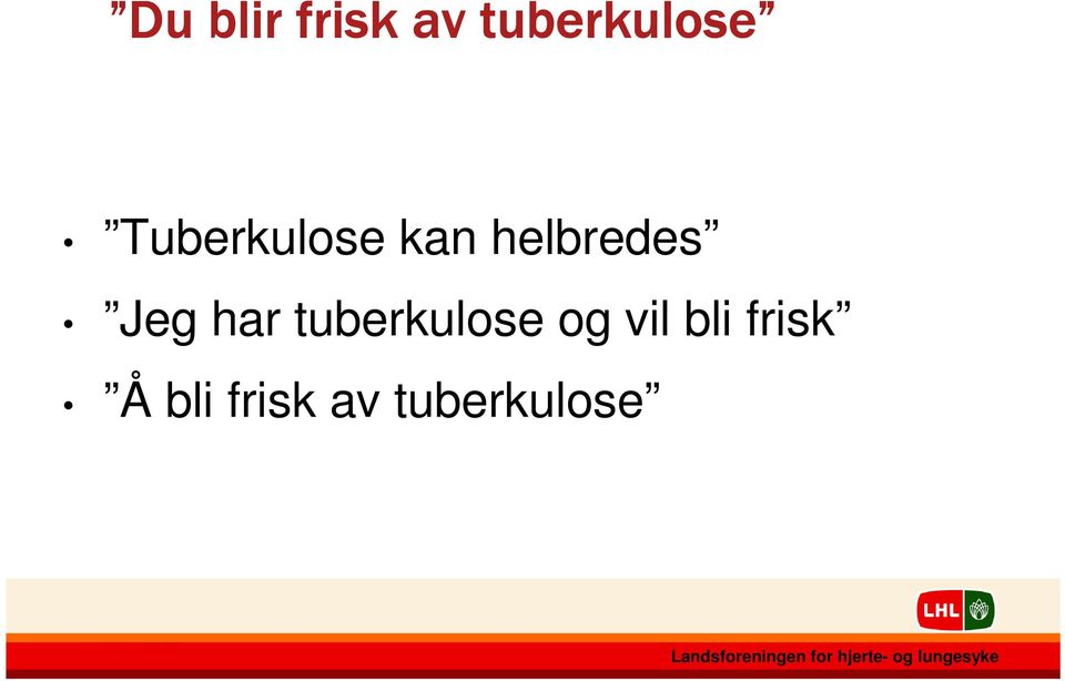 har tuberkulose og vil bli frisk