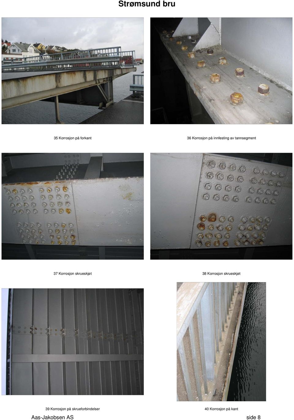 skrueskjøt 38 Korrosjon skrueskjøt 39 Korrosjon