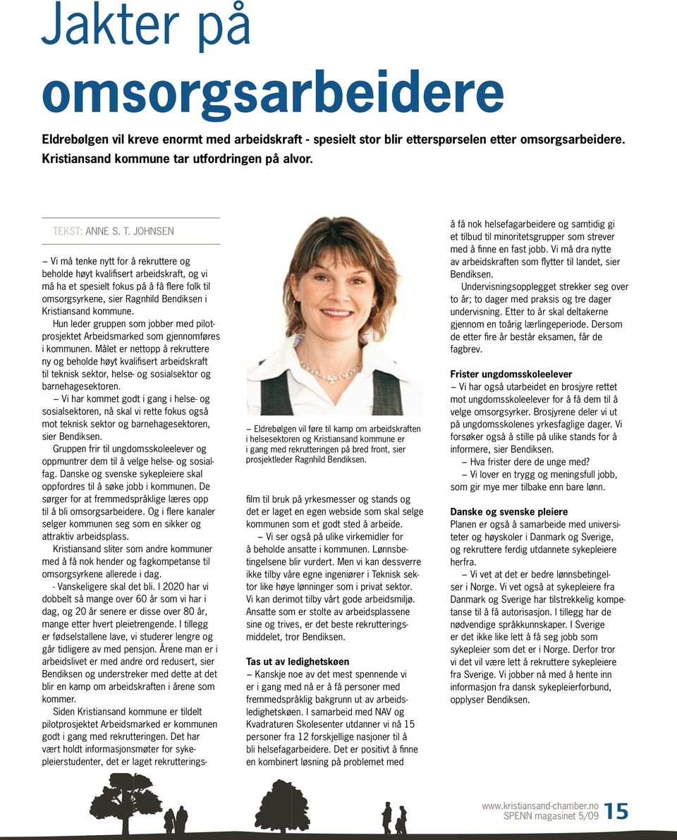 Vi må tenke nytt for å rekruttere og beholde høyt kvalifisert arbeidskraft, og vi må ha et spesielt fokus på å få flere folk til omsorgsyrkene, sier Ragnhild Bendiksen i Kristiansand kommune.