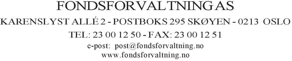 00 12 50 - FAX: 23 00 12 51 e-post: