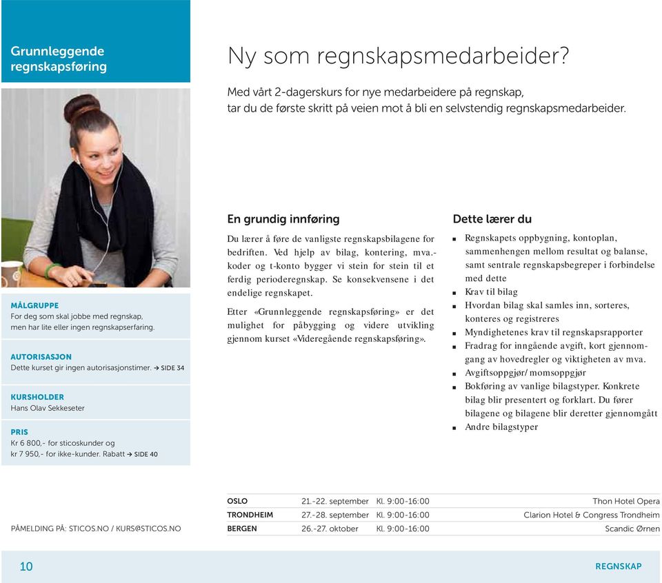 SIDE 47 34 KURSHOLDER Hans Olav Sekkeseter Kr 6 590,- 800,- for Sticos-abonnenter sticoskunder og og kr 7 950,- 690,- for ikke-kunder. ikke-abonnenter.
