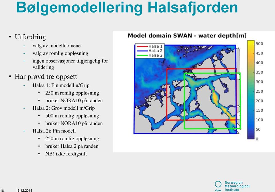 oppløsning bruker NORA10 på randen - Halsa 2: Grov modell m/grip 500 m romlig oppløsning bruker NORA10 på