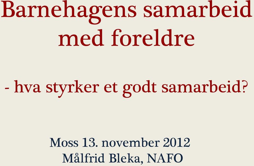 godt samarbeid? Moss 13.