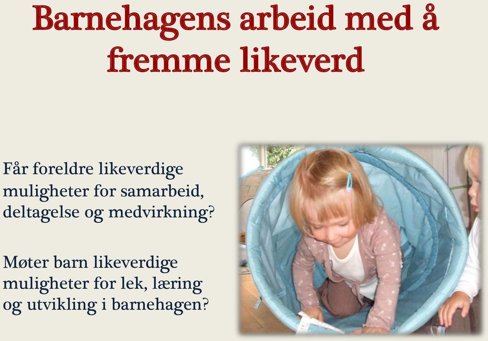 deltagelse og medvirkning?