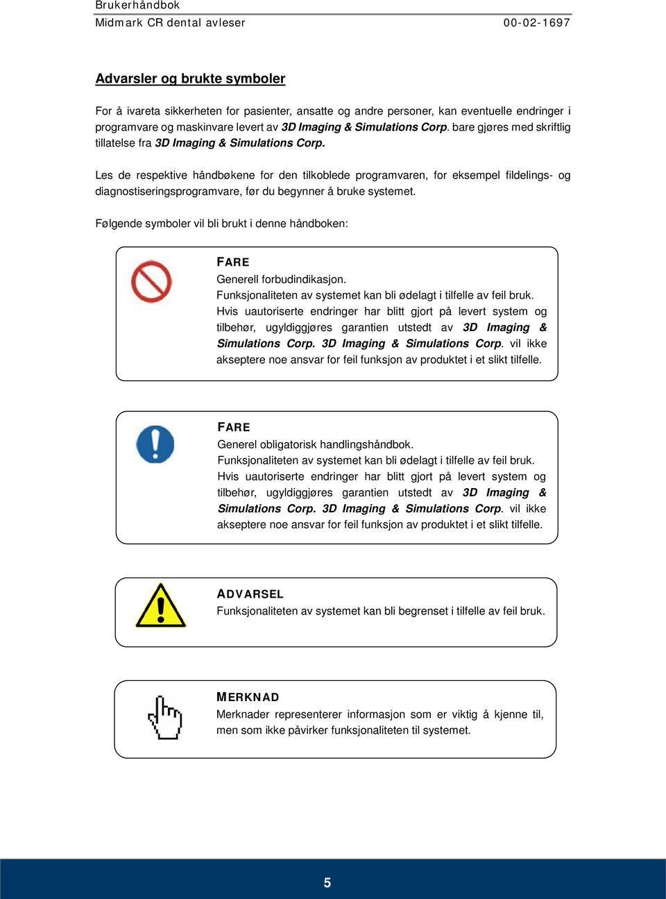 Les de respektive håndbøkene for den tilkoblede programvaren, for eksempel fildelings- og diagnostiseringsprogramvare, før du begynner å bruke systemet.