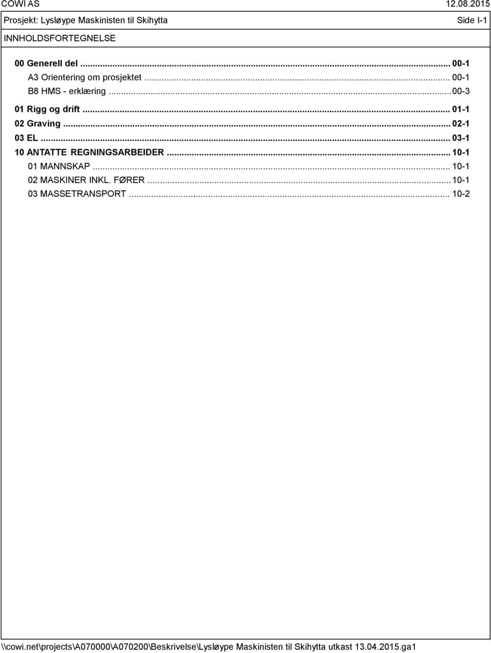 .. 00-3 01 Rigg og drift... 01-1 02 Graving... 02-1 03 EL.