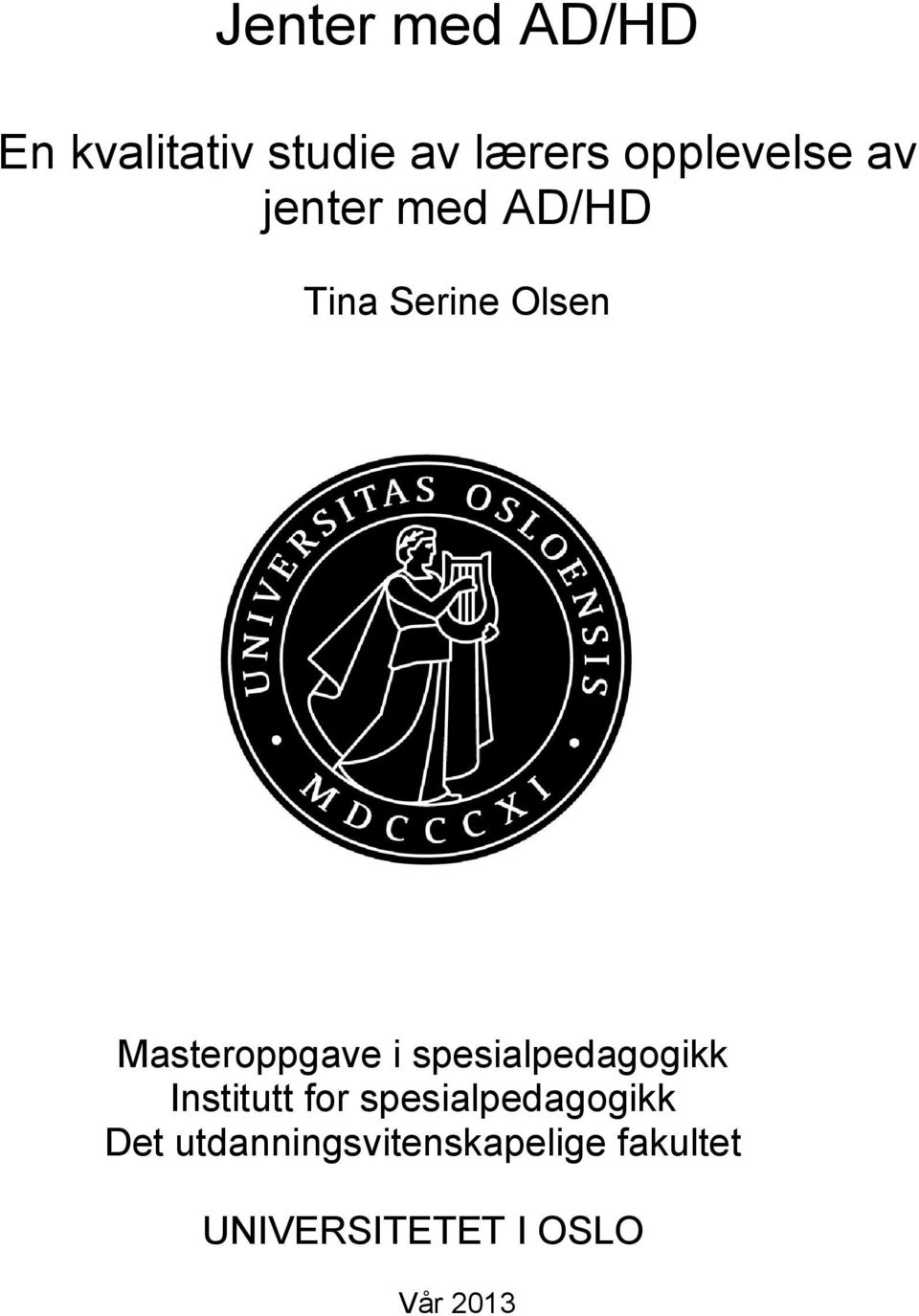 Masteroppgave i spesialpedagogikk Institutt for