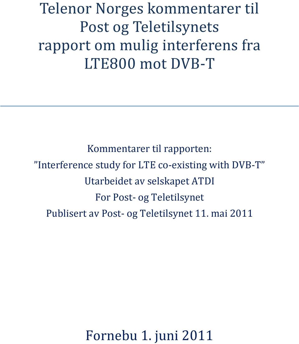 study for LTE co-existing with DVB-T Utarbeidet av selskapet ATDI For Post-