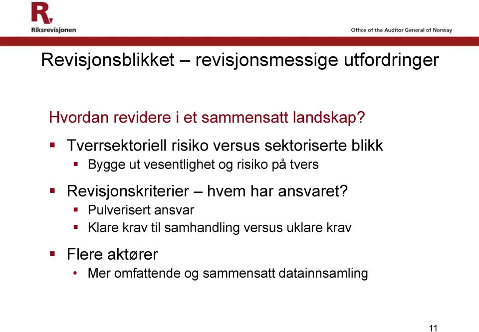 Tverrsektoriell risiko versus sektoriserte blikk Bygge ut vesentlighet og risiko på