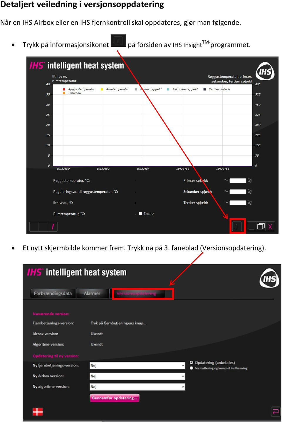 Trykk på informasjonsikonet på forsiden av IHS Insight TM-