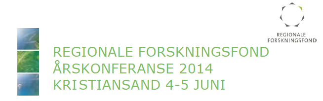 Vedlegg 1: Program for årskonferansen for Regionale forskningsfond 2014 Regionalt forskningsfond Agder har gleden av å invitere til årskonferanse for Regionale forskningsfond i Kristiansand.