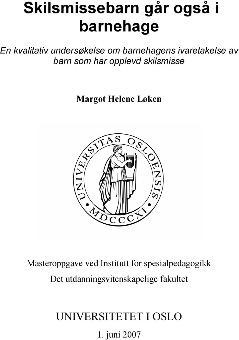 Helene Løken Masteroppgave ved Institutt for spesialpedagogikk Det