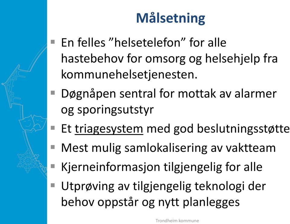 Døgnåpen sentral for mottak av alarmer og sporingsutstyr Et triagesystem med god