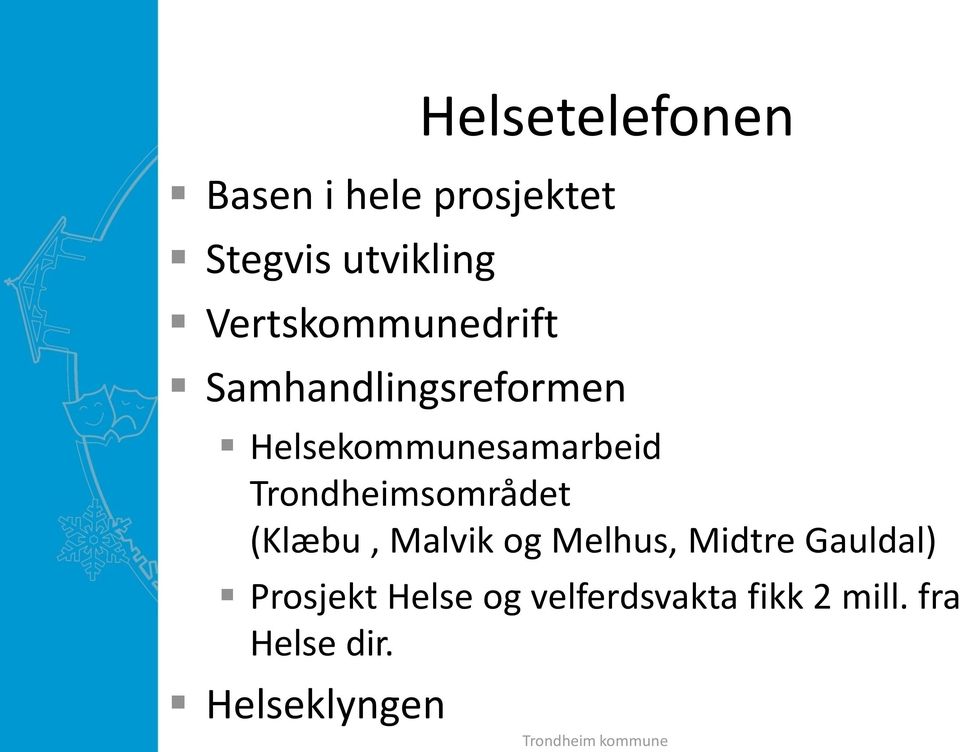 Trondheimsområdet (Klæbu, Malvik og Melhus, Midtre Gauldal)