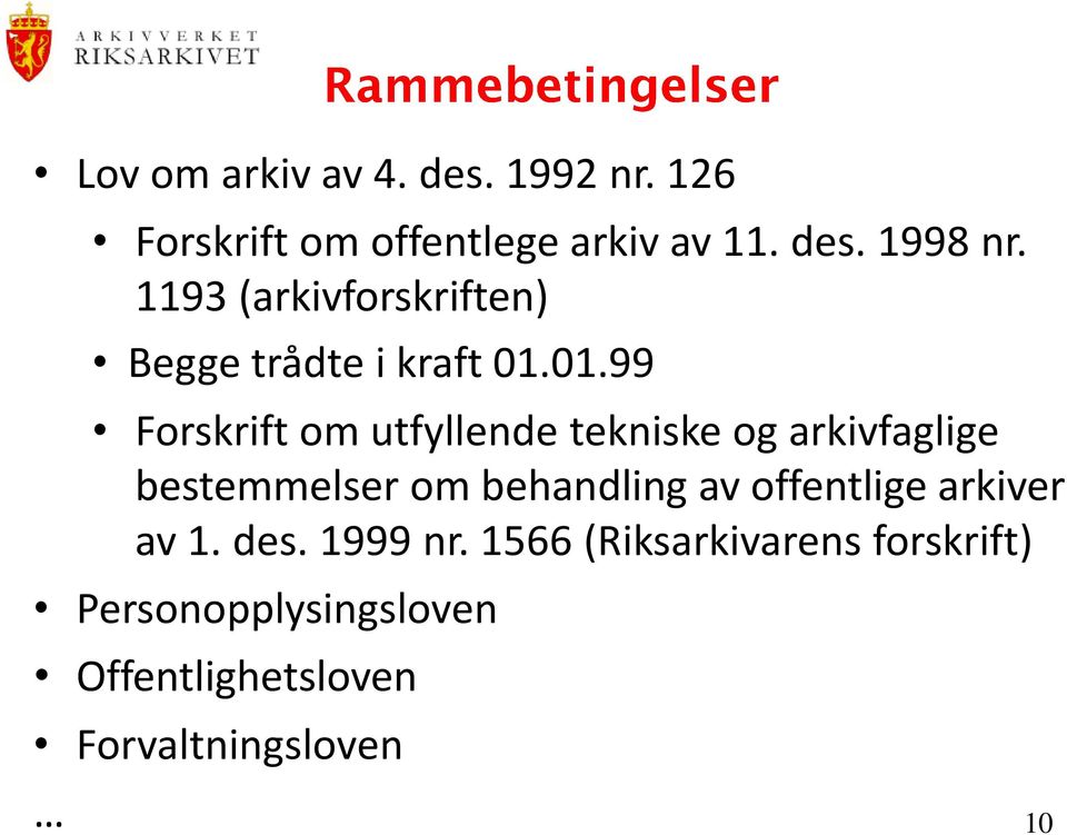 01.99 Forskrift om utfyllende tekniske og arkivfaglige bestemmelser om behandling av