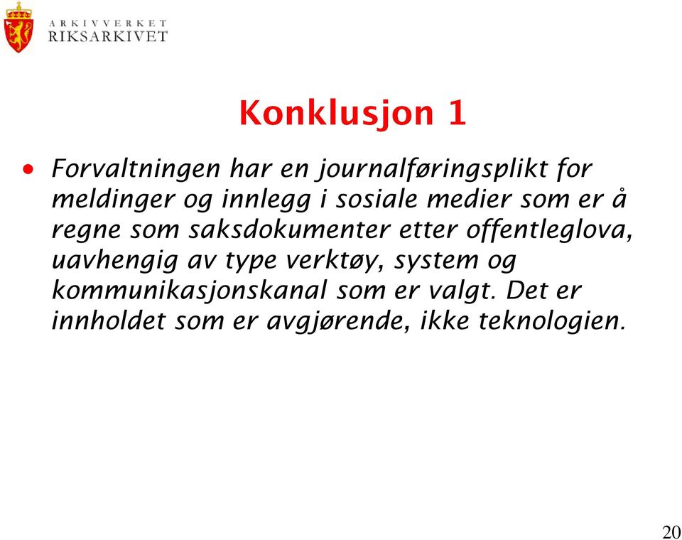 offentleglova, uavhengig av type verktøy, system og