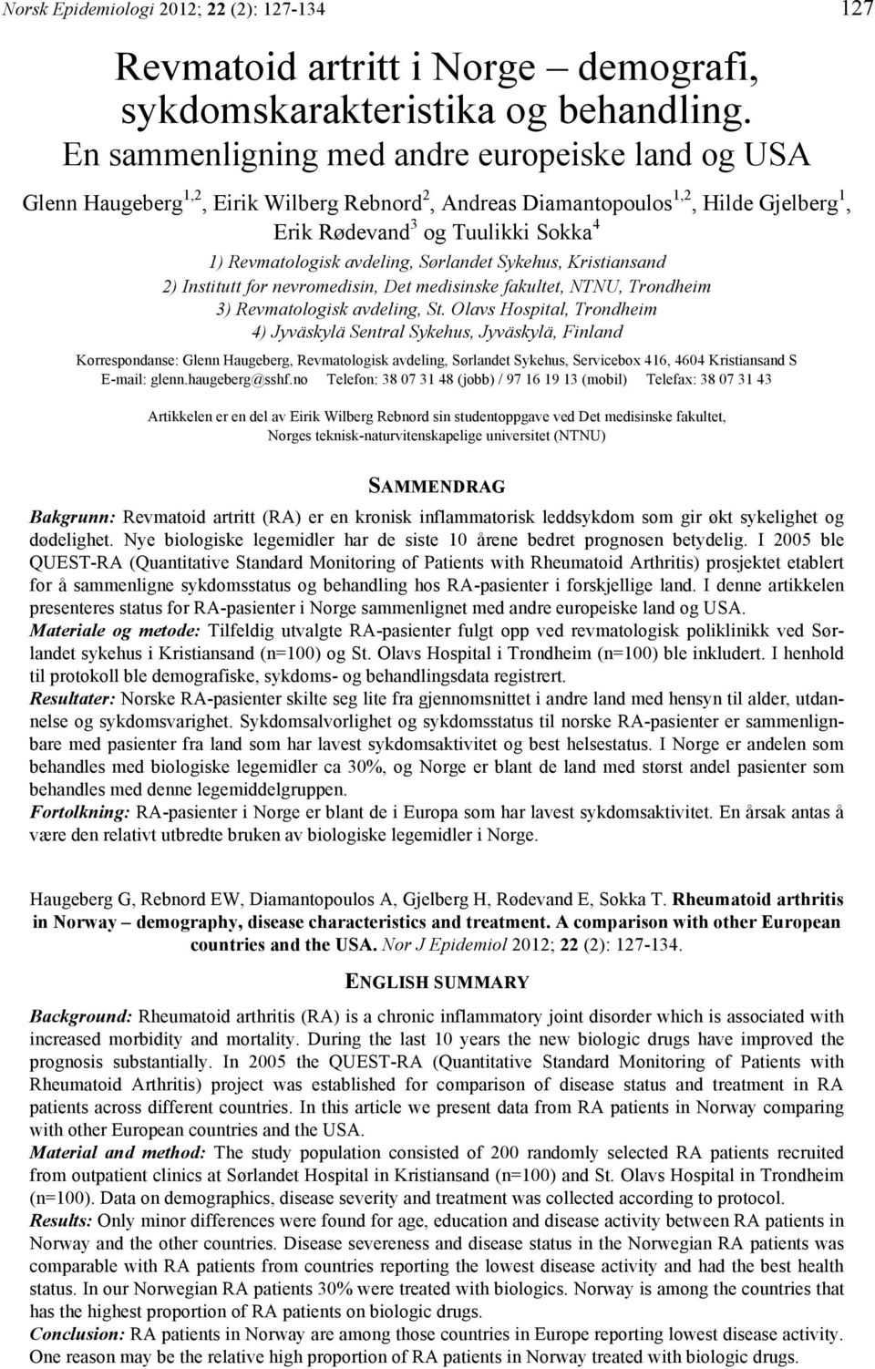 avdeling, Sørlandet Sykehus, Kristiansand 2) Institutt for nevromedisin, Det medisinske fakultet, NTNU, Trondheim 3) Revmatologisk avdeling, St.