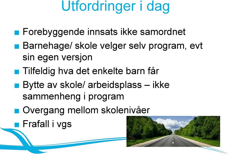 Tilfeldig hva det enkelte barn får Bytte av skole/