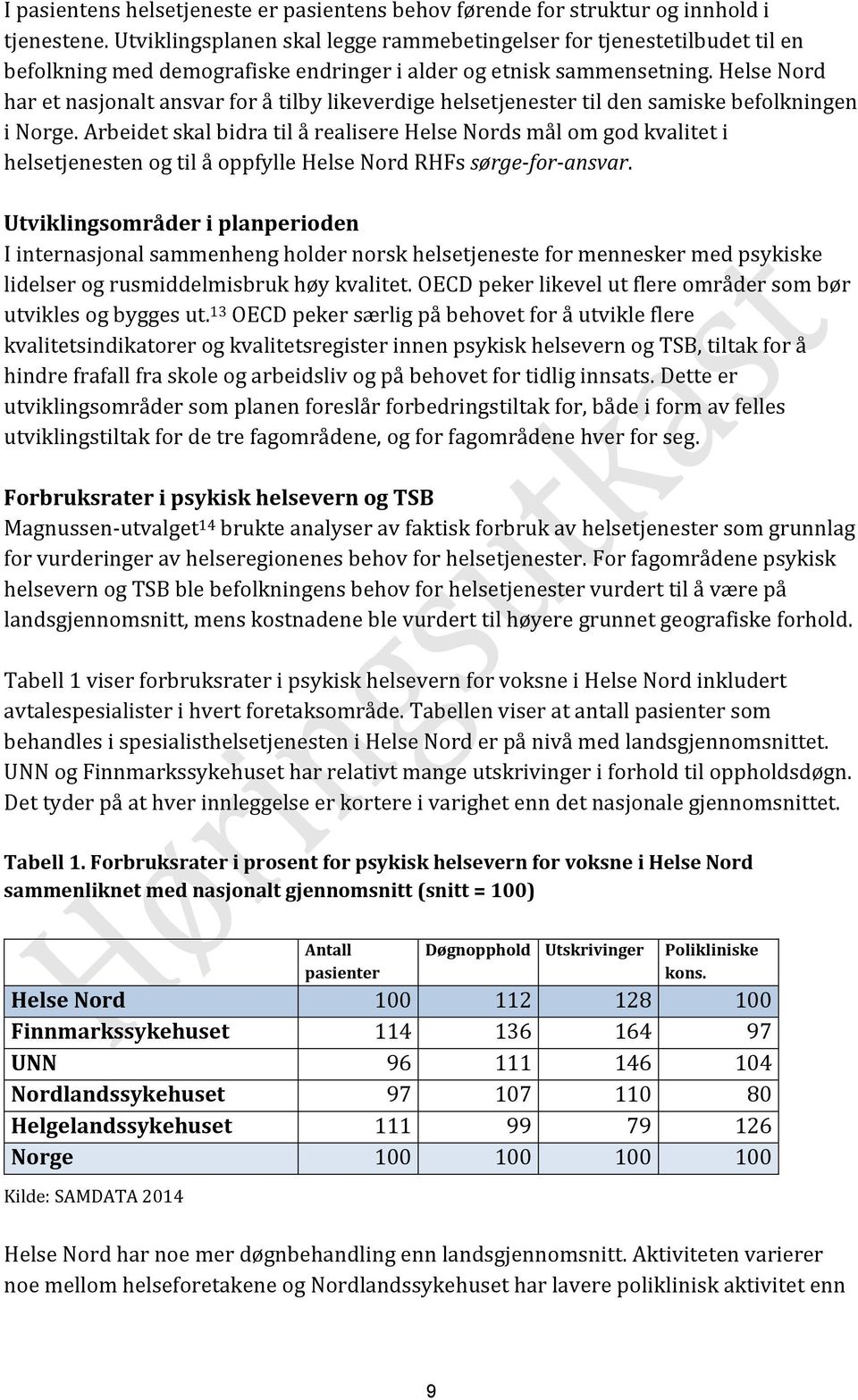 Helse Nord har et nasjonalt ansvar for å tilby likeverdige helsetjenester til den samiske befolkningen i Norge.