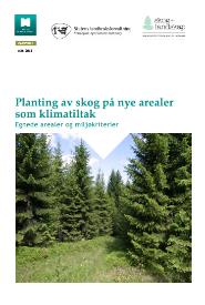 Planting av skog på nye arealer som klimatiltak Behov for midler til praktisk handling Rapport M26-2013 o plante minst 50