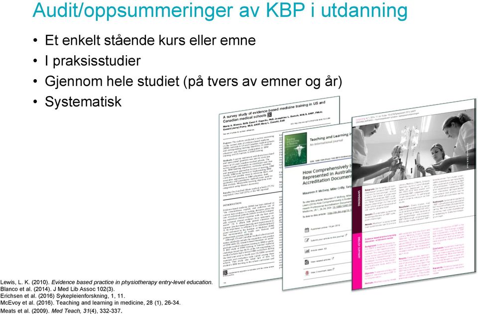 Evidence based practice in physiotherapy entry-level education. Blanco et al. (2014). J Med Lib Assoc 102(3).