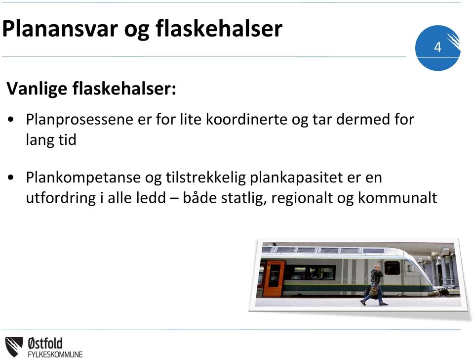 lang tid Plankompetanse og tilstrekkelig plankapasitet