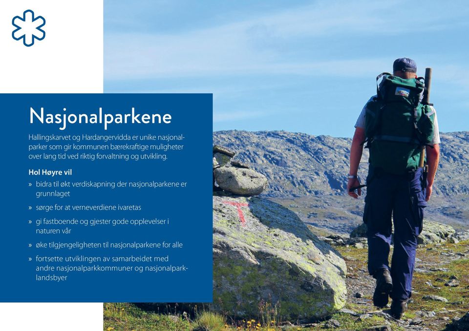 Hol Høyre vil bidra til økt verdiskapning der nasjonalparkene er grunnlaget sørge for at verneverdiene ivaretas gi
