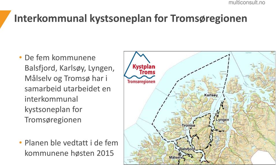 har i samarbeid utarbeidet en interkommunal kystsoneplan