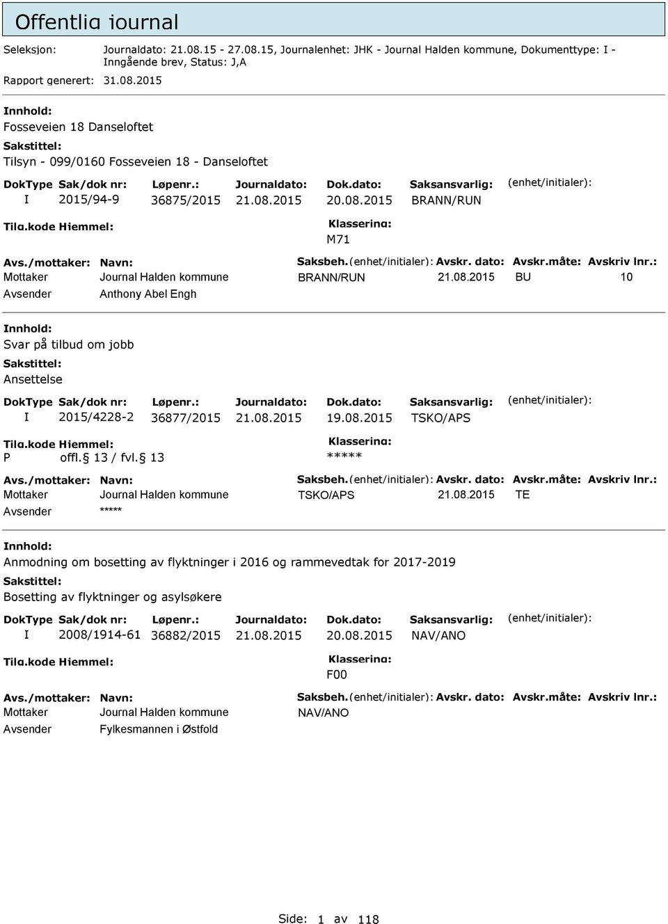 /mottaker: Navn: Saksbeh. Avskr. dato: Avskr.måte: Avskriv lnr.