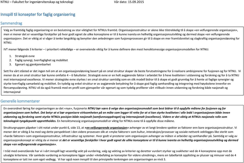 en helhetlig organisasjonsutvikling og dermed skape «en velfungerende organisasjon».