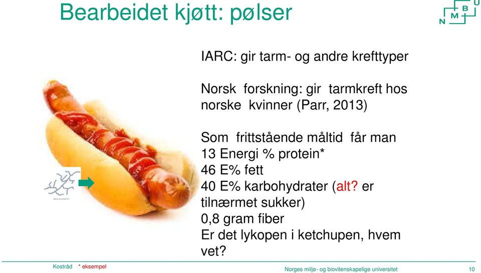 protein* 46 E% fett 40 E% karbohydrater (alt?