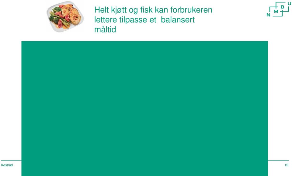 mangler ofte en gensekvens for å lage LC-PUFA effektivt fra vegitabilsk fett.