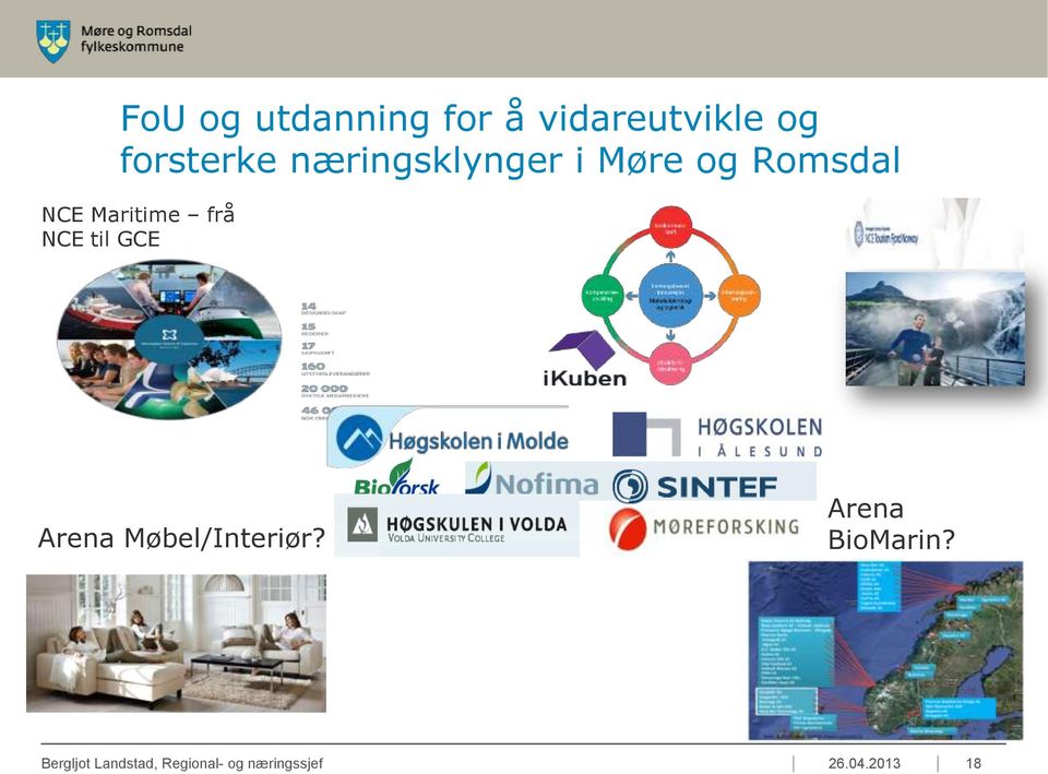 NCE til GCE Arena Møbel/Interiør? Arena BioMarin?