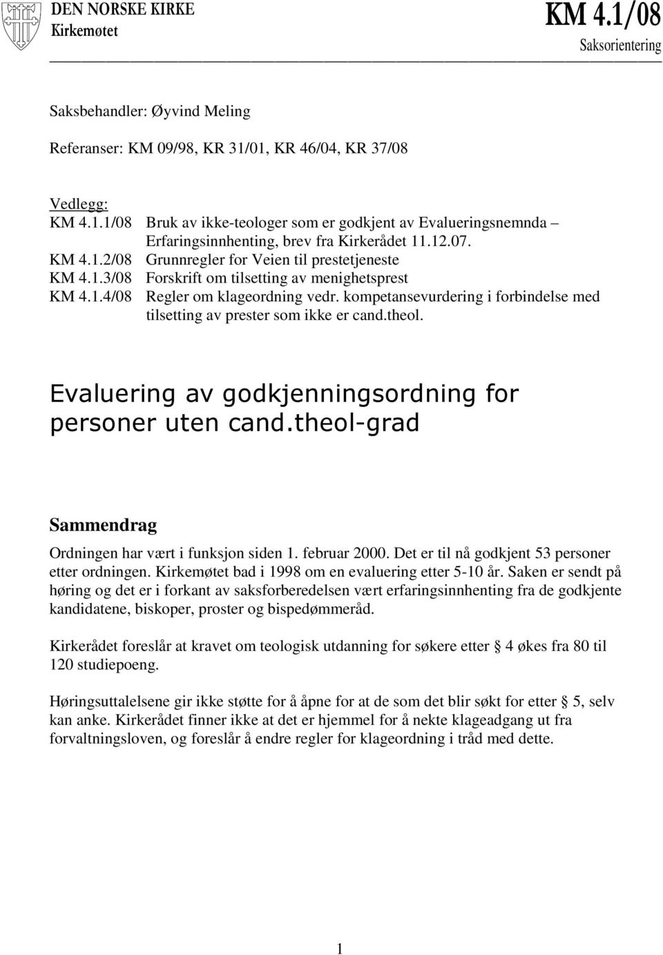 kompetansevurdering i forbindelse med tilsetting av prester som ikke er cand.theol. Evaluering av godkjenningsordning for personer uten cand.