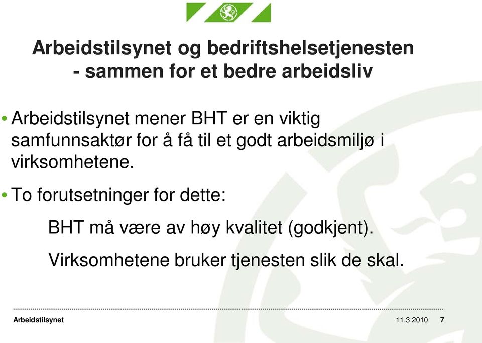 arbeidsmiljø i virksomhetene.