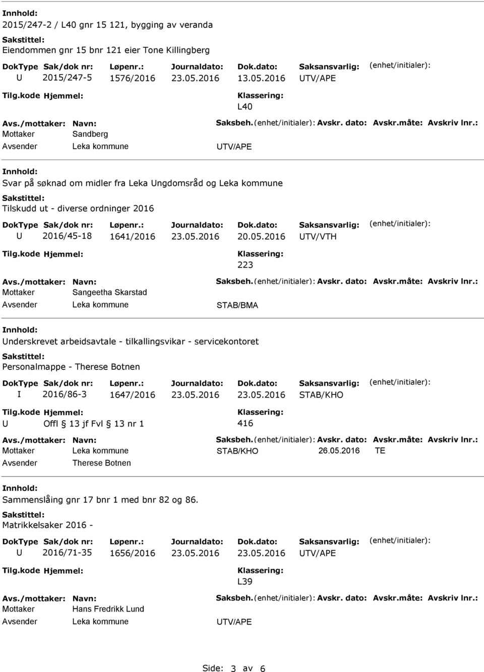 2016 TV/VTH 223 Mottaker Sangeetha Skarstad STAB/BMA nderskrevet arbeidsavtale - tilkallingsvikar - servicekontoret Personalmappe - Therese Botnen 2016/86-3