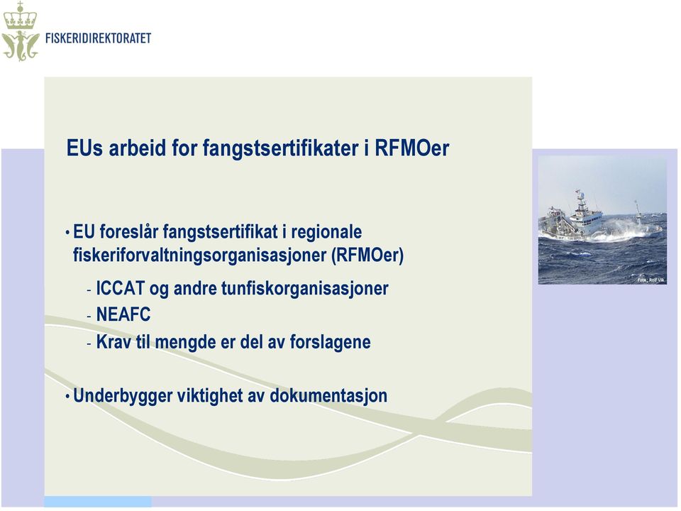 (RFMOer) - ICCAT og andre tunfiskorganisasjoner - NEAFC - Krav