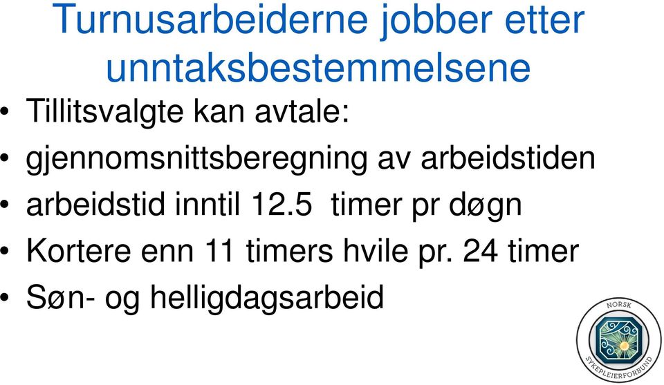 arbeidstiden arbeidstid inntil 12.