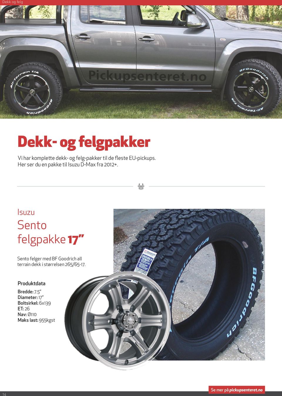 Isuzu Sento felgpakke 17 Sento felger med BF Goodrich all terrain dekk i