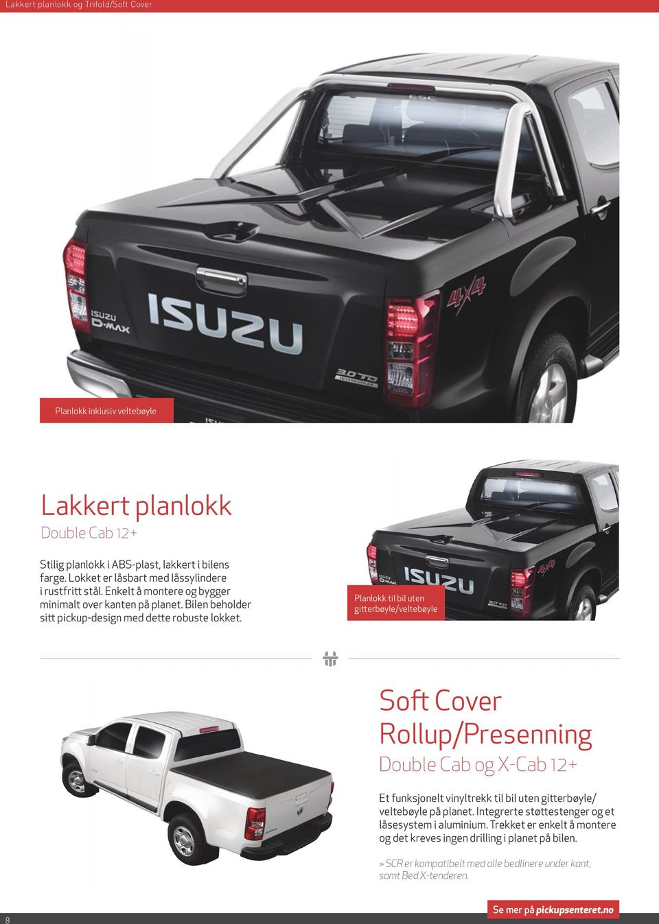 Planlokk til bil uten gitterbøyle/veltebøyle Soft Cover Rollup/Presenning Double Cab og X-Cab 12+ Et funksjonelt vinyltrekk til bil uten gitterbøyle/ veltebøyle på planet.