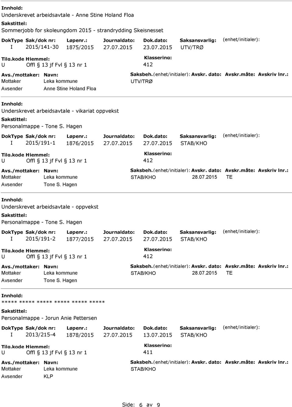 Hagen 2015/191-1 1876/2015 412 TE Tone S. Hagen nderskrevet arbeidsavtale - oppvekst Personalmappe - Tone S.